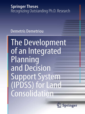 cover image of The Development of an Integrated Planning and Decision Support System (IPDSS) for Land Consolidation